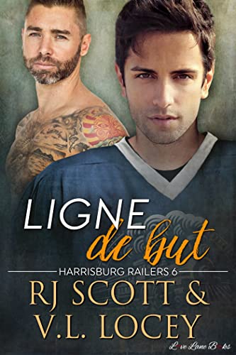 Ligne de but (Harrisburg Railers – t. 6) de Rj Scott