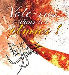 Vole-moi dans les plumes de Line Carazachiel et Tatiana Dublin