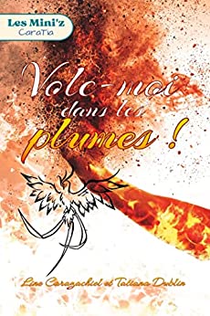 Vole-moi dans les plumes de Line Carazachiel et Tatiana Dublin