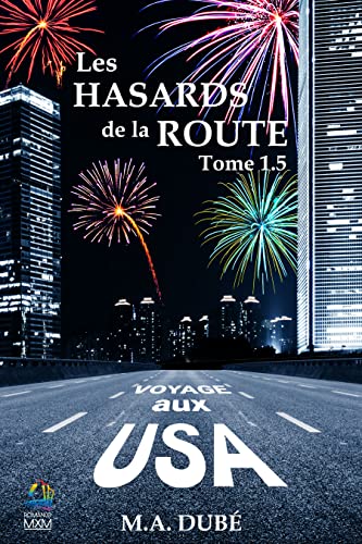 Les hasards de la route, tome 1.5: Voyage aux USA de M.A Dubé